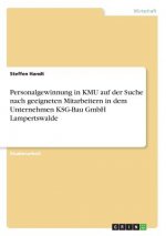 Personalgewinnung in KMU auf der Suche nach geeigneten Mitarbeitern in dem Unternehmen KSG-Bau GmbH Lampertswalde