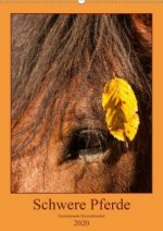 Schwere Pferde - Faszinierende Herzensbrecher (Wandkalender 2020 DIN A2 hoch)