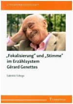 ?Fokalisierung? und ?Stimme? im Erzählsystem Gérard Genettes