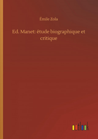 Ed. Manet: étude biographique et critique