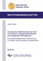 Die deutsche AGB-Kontrolle und nicht im Einzelnen ausgehandelte Klauseln im europäischen Vertragsrecht. Eine rechtsvergleichende Untersuchung zur Refo