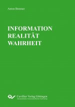 INFORMATION REALITÄT WAHRHEIT