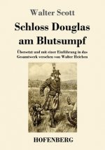 Schloss Douglas am Blutsumpf