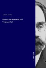 Blicke in die Gegenwart und Vergangenheit