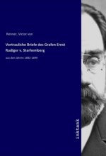 Vertrauliche Briefe des Grafen Ernst Rudiger v. Starhemberg