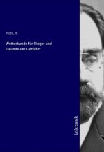Wetterkunde fur Flieger und Freunde der Luftfahrt