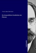 Die tierparafitaren Krankheiten der Pflanzen