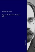 Ungarns Pferdezucht in Wort und Bild