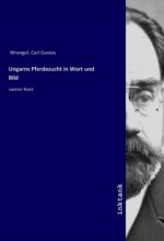 Ungarns Pferdezucht in Wort und Bild