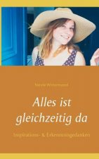 Alles ist gleichzeitig da