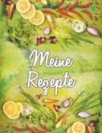 Meine Rezepte (Notizbuch für Lieblingsrezepte)