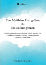 Das Matthäus Evangelium als Einweihungsbuch