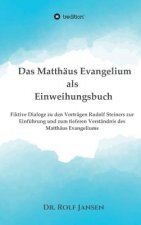 Das Matthäus Evangelium als Einweihungsbuch