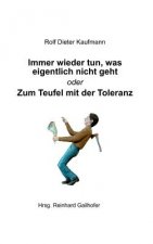 Immer wieder tun, was eigentlich nicht geht