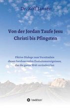 Von der Jordan Taufe Jesu Christi bis Pfingsten