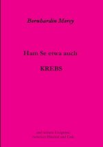 Ham Se etwa auch KREBS