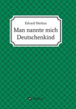 Man nannte mich Deutschenkind