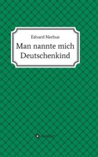 Man nannte mich Deutschenkind