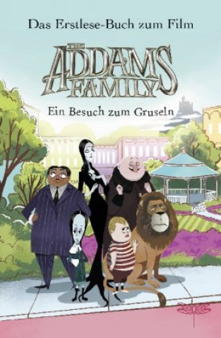 The Addams Family - Ein Besuch zum Gruseln. Das Erstlese-Buch zum Film.
