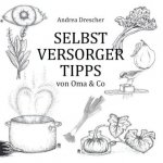Selbstversorgertipps von Oma & Co