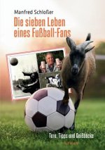 sieben Leben eines Fussball-Fans