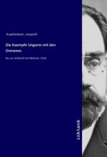 Die Kaempfe Ungarns mit den Osmanen