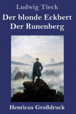 blonde Eckbert / Der Runenberg (Grossdruck)
