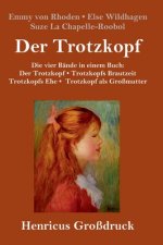 Trotzkopf / Trotzkopfs Brautzeit / Trotzkopfs Ehe / Trotzkopf als Grossmutter (Grossdruck)