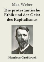 protestantische Ethik und der Geist des Kapitalismus (Grossdruck)