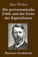 protestantische Ethik und der Geist des Kapitalismus (Grossdruck)
