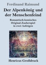 Alpenkoenig und der Menschenfeind (Grossdruck)