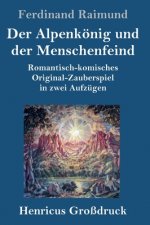 Alpenkoenig und der Menschenfeind (Grossdruck)