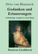 Gedanken und Erinnerungen (Grossdruck)