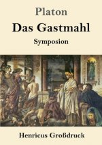 Das Gastmahl (Grossdruck)