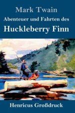 Abenteuer und Fahrten des Huckleberry Finn (Grossdruck)