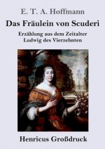 Das Fraulein von Scuderi (Grossdruck)