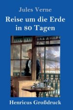 Reise um die Erde in 80 Tagen (Grossdruck)