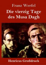 Die vierzig Tage des Musa Dagh (Großdruck)