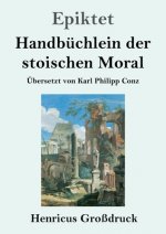 Handbuchlein der stoischen Moral (Grossdruck)