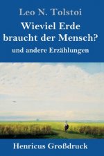 Wieviel Erde braucht der Mensch? (Grossdruck)