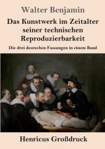 Kunstwerk im Zeitalter seiner technischen Reproduzierbarkeit (Grossdruck)