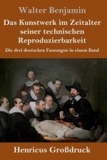 Kunstwerk im Zeitalter seiner technischen Reproduzierbarkeit (Grossdruck)