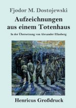 Aufzeichnungen aus einem Totenhaus (Grossdruck)