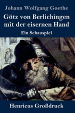Goetz von Berlichingen mit der eisernen Hand (Grossdruck)