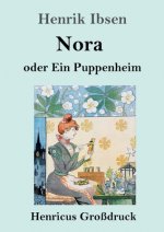 Nora oder Ein Puppenheim (Grossdruck)