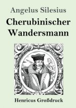 Cherubinischer Wandersmann (Grossdruck)