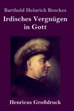 Irdisches Vergnugen in Gott (Grossdruck)