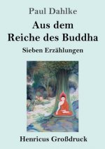 Aus dem Reiche des Buddha (Grossdruck)
