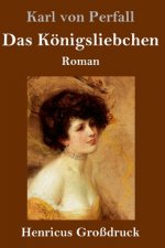 Das Koenigsliebchen (Grossdruck)