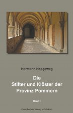 Die Stifter und Klöster der Provinz Pommern, Band I